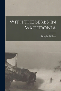 With the Serbs in Macedonia