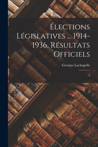 Élections législatives ... 1914-1936, résultats officiels