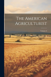 American Agriculturist; Volume 8