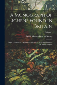 Monograph of Lichens Found in Britain