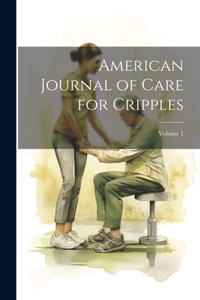 American Journal of Care for Cripples; Volume 1