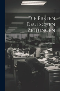 Ersten Deutschen Zeitungen; Volume 111