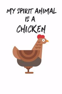 My Spirit Animal Is A Chicken