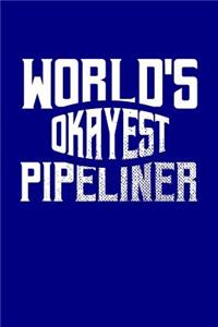 World's Okayest Pipeliner