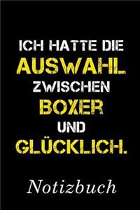 Ich Hatte Die Auswahl Zwischen Boxer Und Glücklich Notizbuch