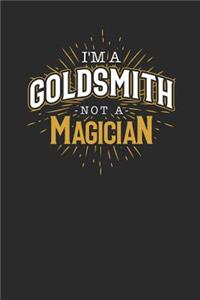 I'm A Goldsmith Not A Magician
