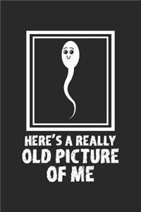 Here's A Really Old Picture Of Me