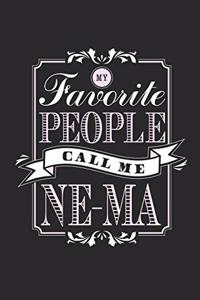 My Favorite People Call Me Ne-Ma