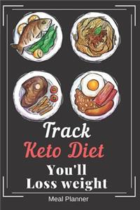 Track Keto Diet You'll Loss Weight Planner Notebook Journal