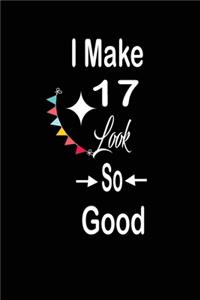 I make 17 look so good