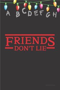 Friends Don't Lie Notebook