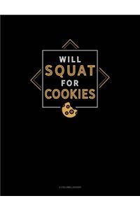 Will Squat For Cookies