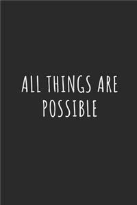 All Things Are Possible