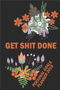 Get Shit Done Personal Goals Planner 2019