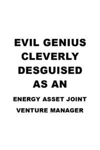 Evil Genius Cleverly Desguised As An Energy Asset Joint Venture Manager