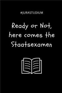 #jurastudium Ready or Not, Here Comes the Staatsexamen