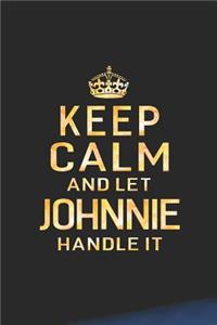 Keep Calm and Let Johnnie Handle It