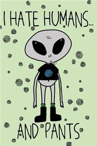 I Hate Humans and Pants