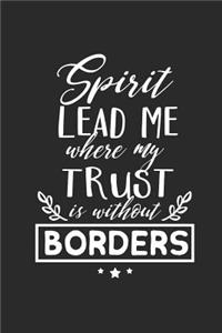 Spirit Lead Me Where My Trust Is Without Borders