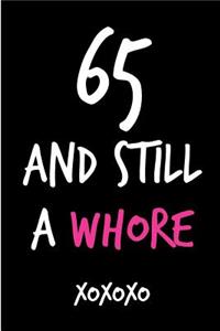 65 and Still a Whore