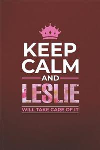 Keep Calm and Leslie Will Take Care of It