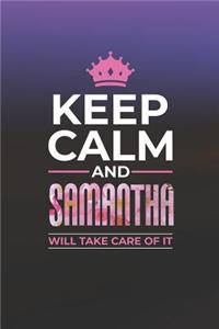 Keep Calm and Samantha Will Take Care of It