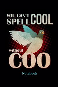 You Cant Spell Cool Without Coo Notebook