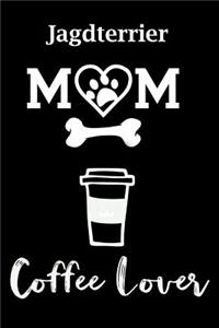 Jagdterrier Mom Coffee Lover