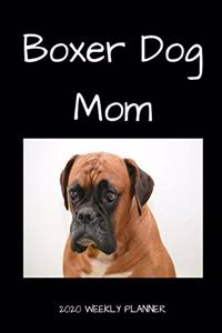 Boxer Dog Mom 2020 Weekly Planner