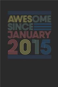 Awesome Since January 2015: Blank Lined Notebook / Journal (6 X 9) - January Birthday Gift and January Anniversary Gift