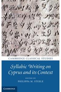 Syllabic Writing on Cyprus and its Context