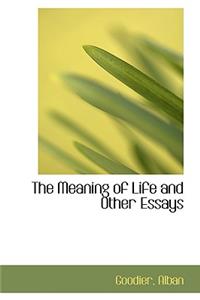 The Meaning of Life and Other Essays