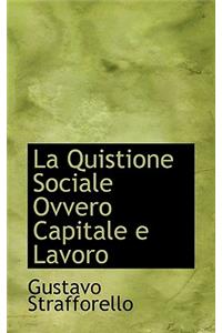 La Quistione Sociale Ovvero Capitale E Lavoro