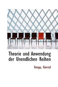 Theorie Und Anwendung Der Unendlichen Reihen