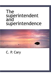 The Superintendent and Superintendence