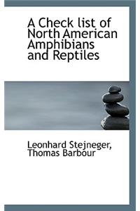 A Check List of North American Amphibians and Reptiles