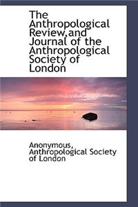 The Anthropological Review, and Journal of the Anthropological Society of London