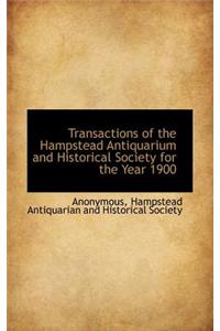 Transactions of the Hampstead Antiquarium and Historical Society for the Year 1900