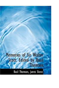 Memories of Sir Walter Scott. Edited by Basil Thomson
