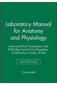 Laboratory Manual for Anatomy and Physiology, 6e Loose-Leaf Print Companion and Epub Reg Card & Cat Dissection: A Laboratory Guide, 3e Set