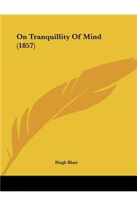On Tranquillity Of Mind (1857)