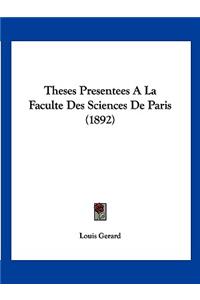 Theses Presentees A La Faculte Des Sciences De Paris (1892)