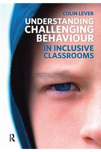 Understanding Challenging Behaviour in Inclusive Classrooms