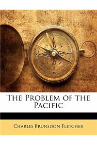 The Problem of the Pacific