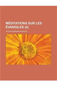 Meditations Sur Les Evangiles (4 )