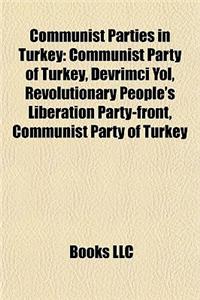 Communist Parties in Turkey: Communist Party of Turkey, Devrimci Yol, Revolutionary People's Liberation Party-Front, Bolshevik Party