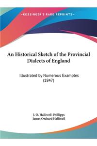 An Historical Sketch of the Provincial Dialects of England