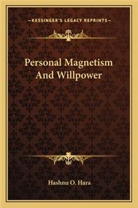 Personal Magnetism And Willpower