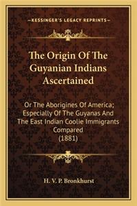 Origin of the Guyanian Indians Ascertained