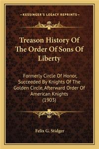 Treason History Of The Order Of Sons Of Liberty